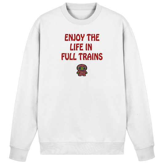 Enjoy the life in full trains - Basic Sweatshirt