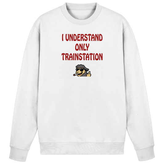I understand only trainstation - Basic Sweatshirt