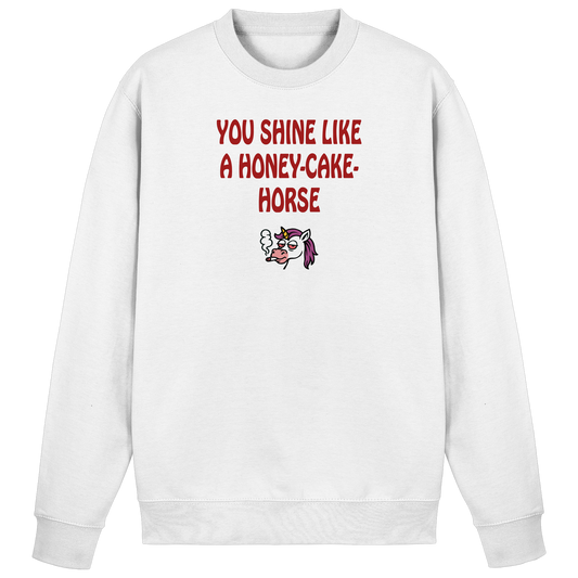 You shine like a honey cake horse - Basic Sweatshirt