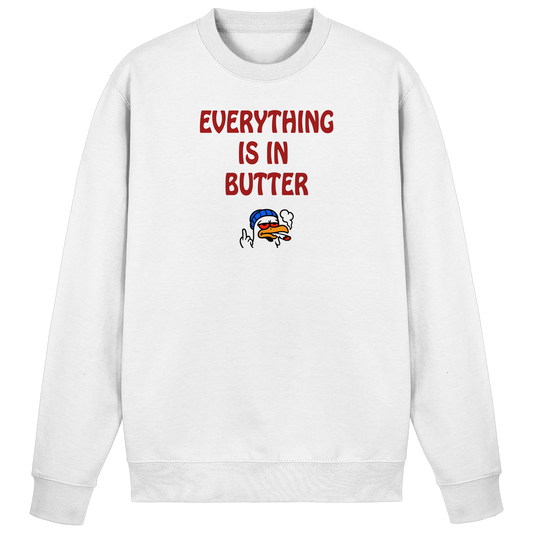 Everything is in butter - Basic Sweatshirt