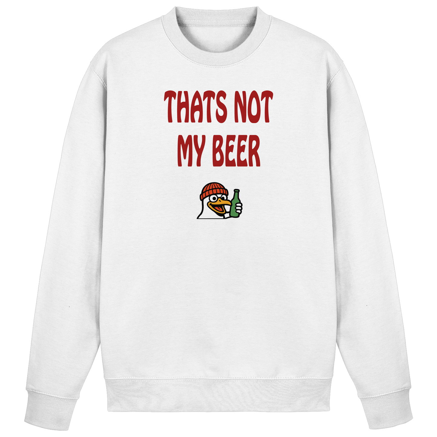 That not my beer - Basic Sweatshirt