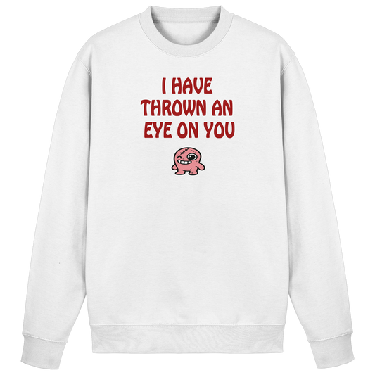 I have thrown an eye on you - Basic Sweatshirt