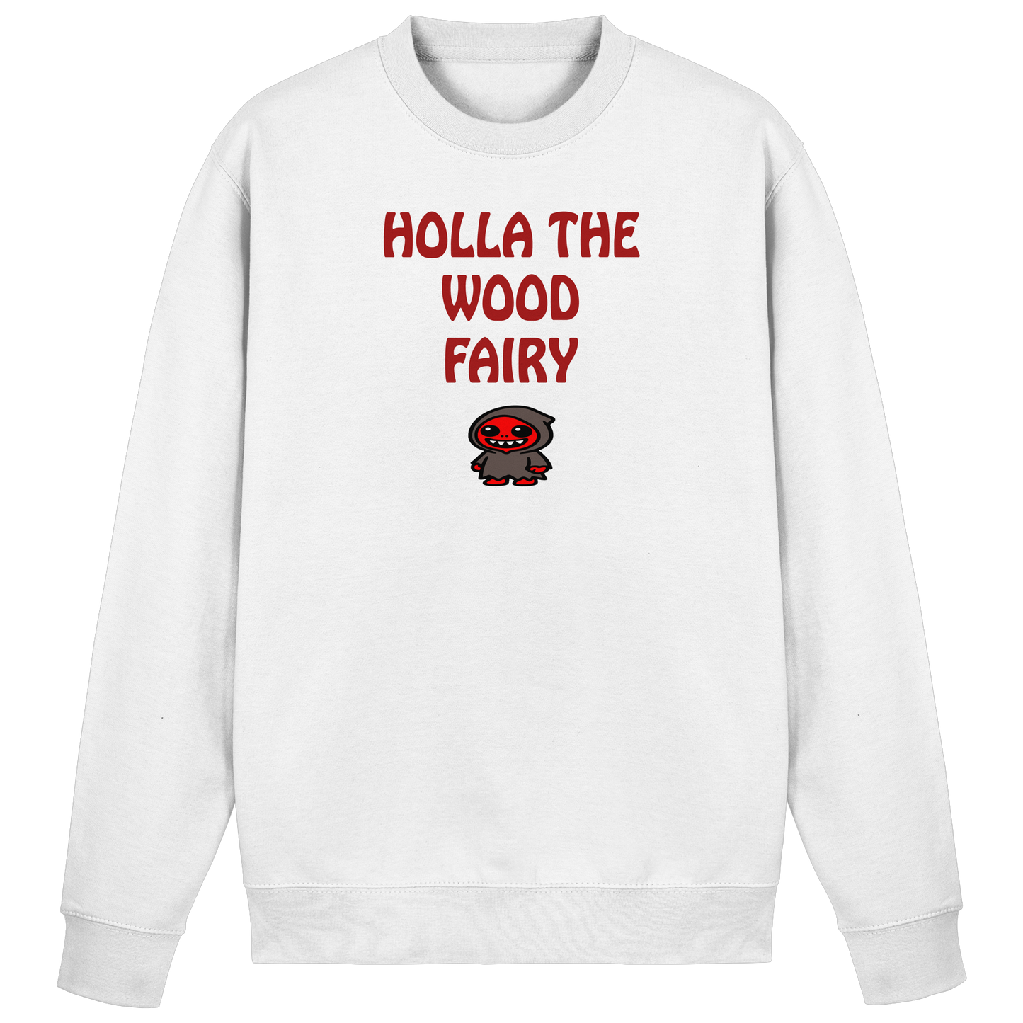 Holla the wood fairy - Basic Sweatshirt