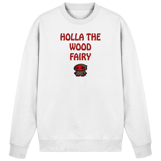 Holla the wood fairy - Basic Sweatshirt