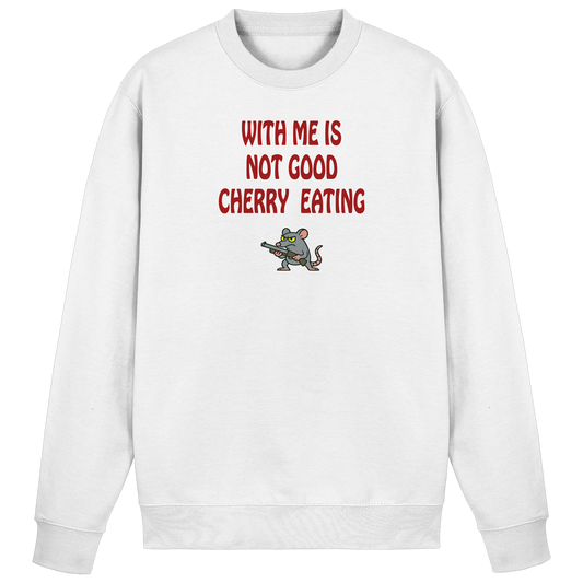 With me is not good cherry eating - Basic Sweatshirt