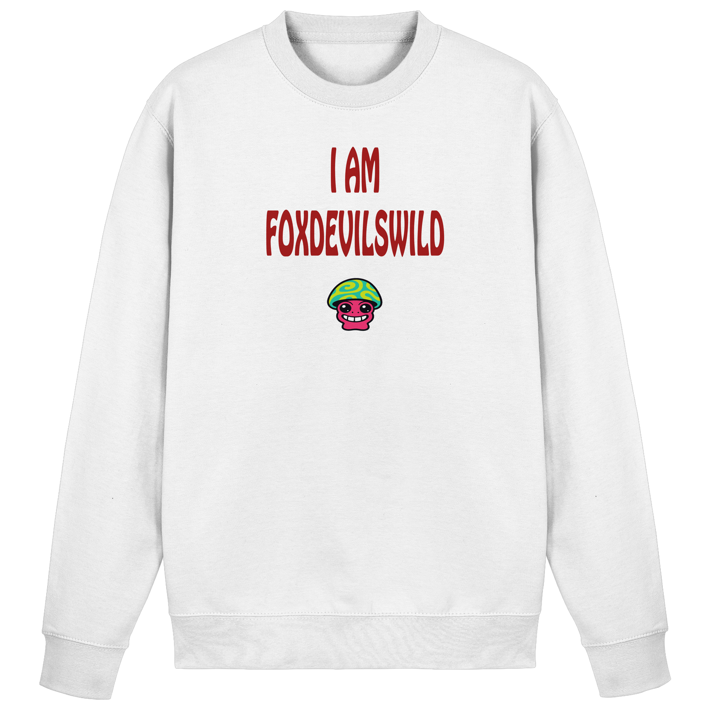 I am foxdevilswild - Basic Sweatshirt