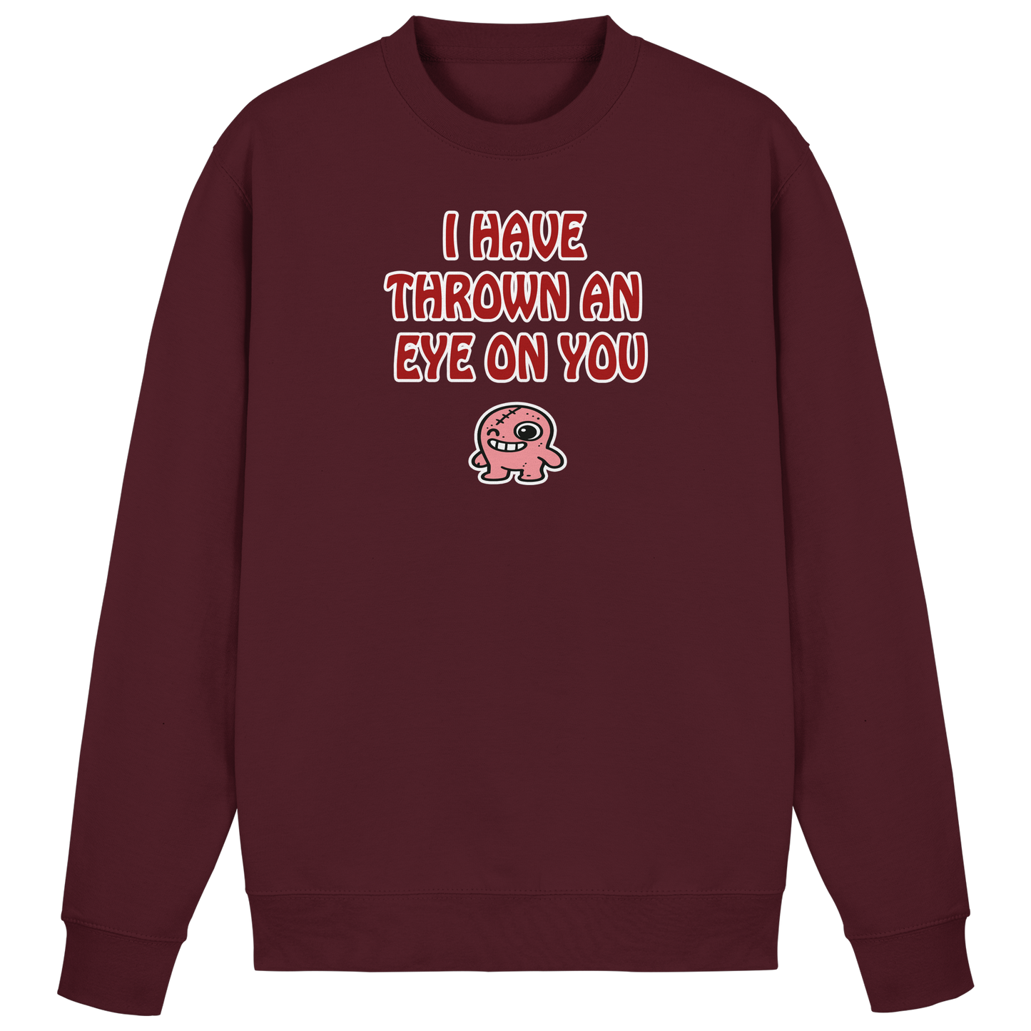 I have thrown an eye on you - Basic Sweatshirt