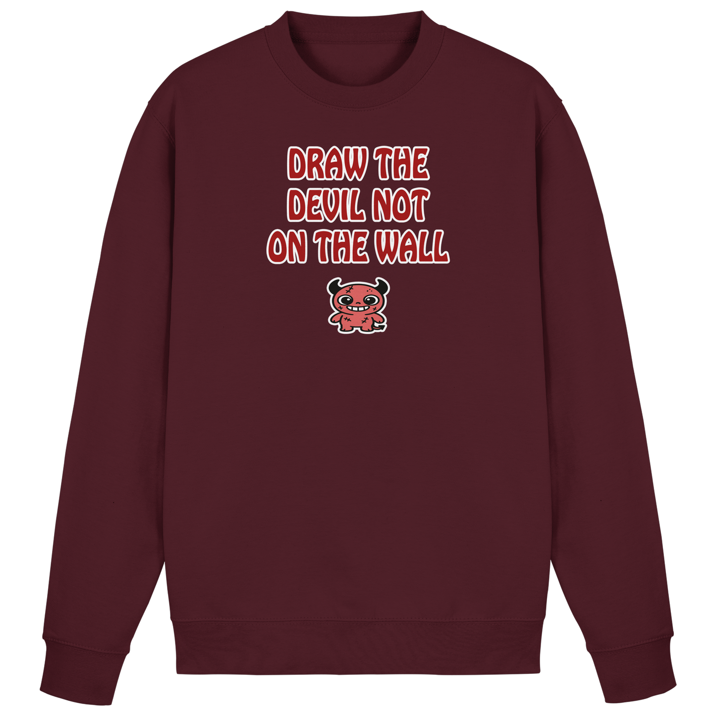 Draw the devil not on the wall - Basic Sweatshirt