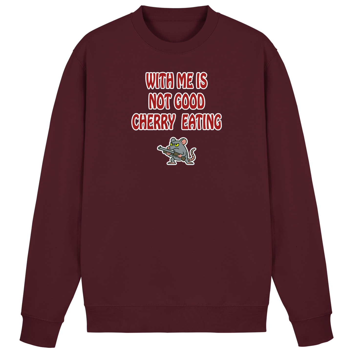 With me is not good cherry eating - Basic Sweatshirt