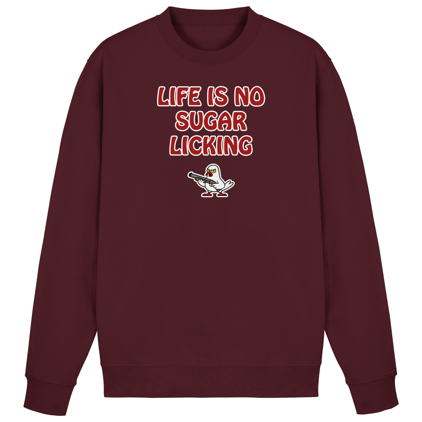 Life is no sugar licking - Basic Sweatshirt