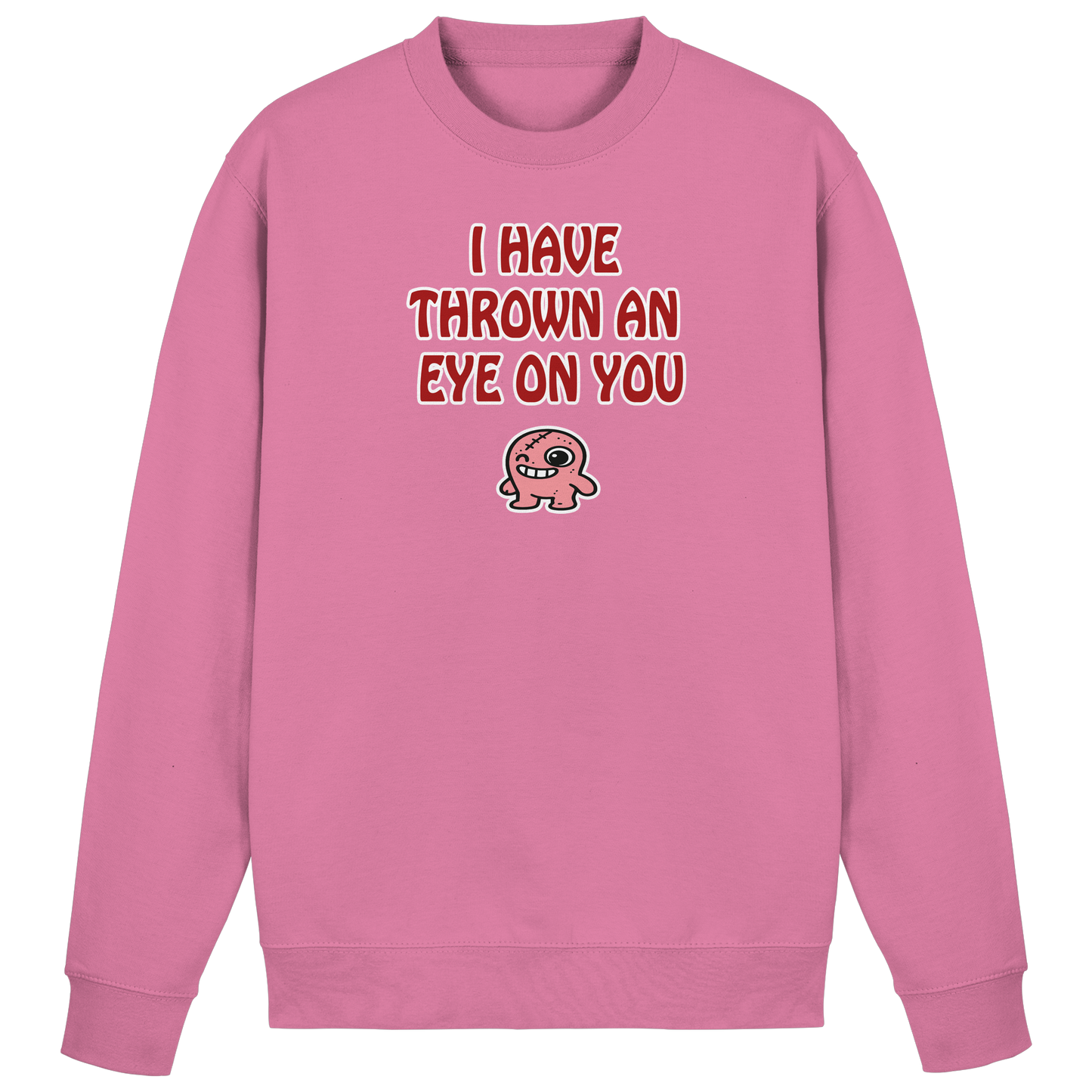 I have thrown an eye on you - Basic Sweatshirt