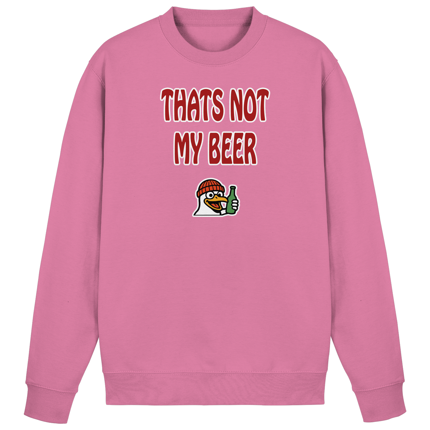 That not my beer - Basic Sweatshirt