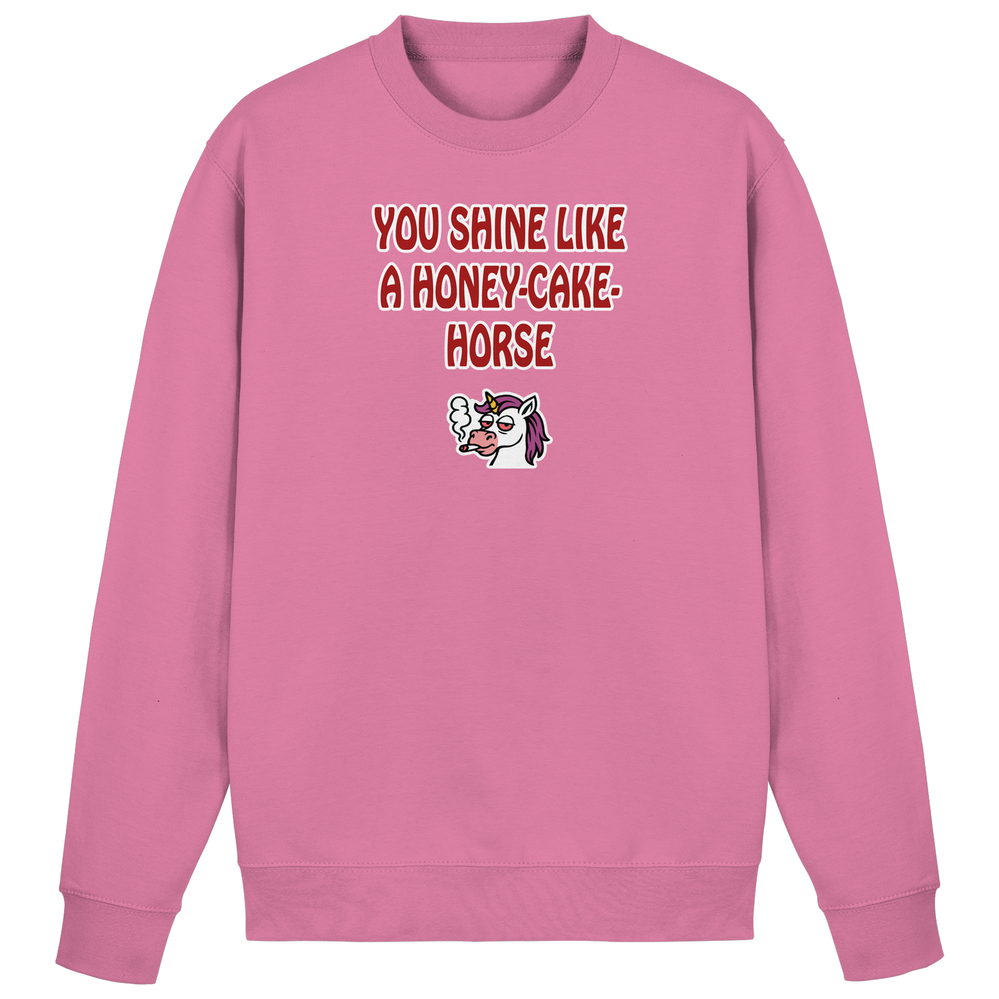 You shine like a honey cake horse - Basic Sweatshirt