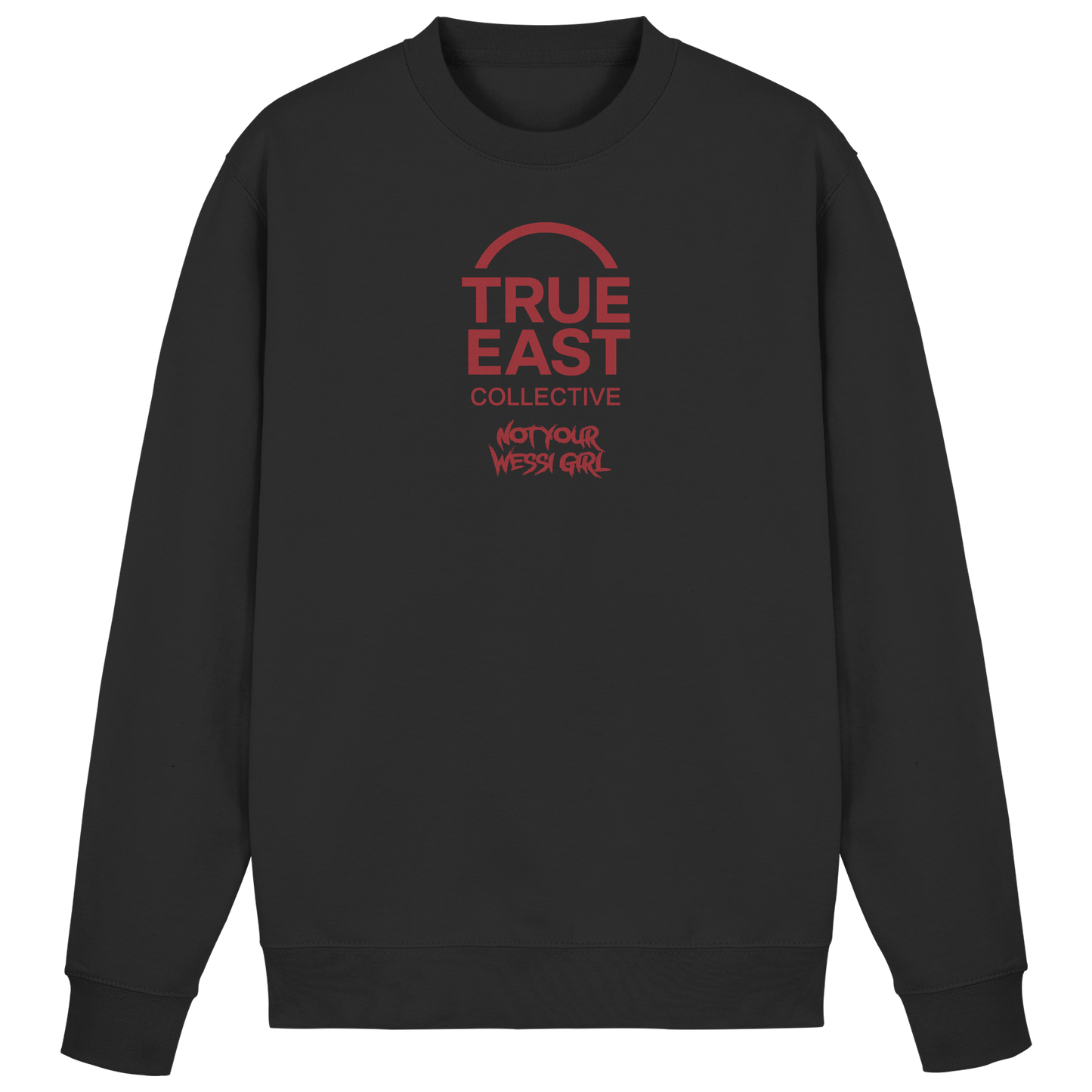 Not Your Wessi Girl & True East Logo  – Lautloser Widerstand auf Stoff - Basic Sweatshirt