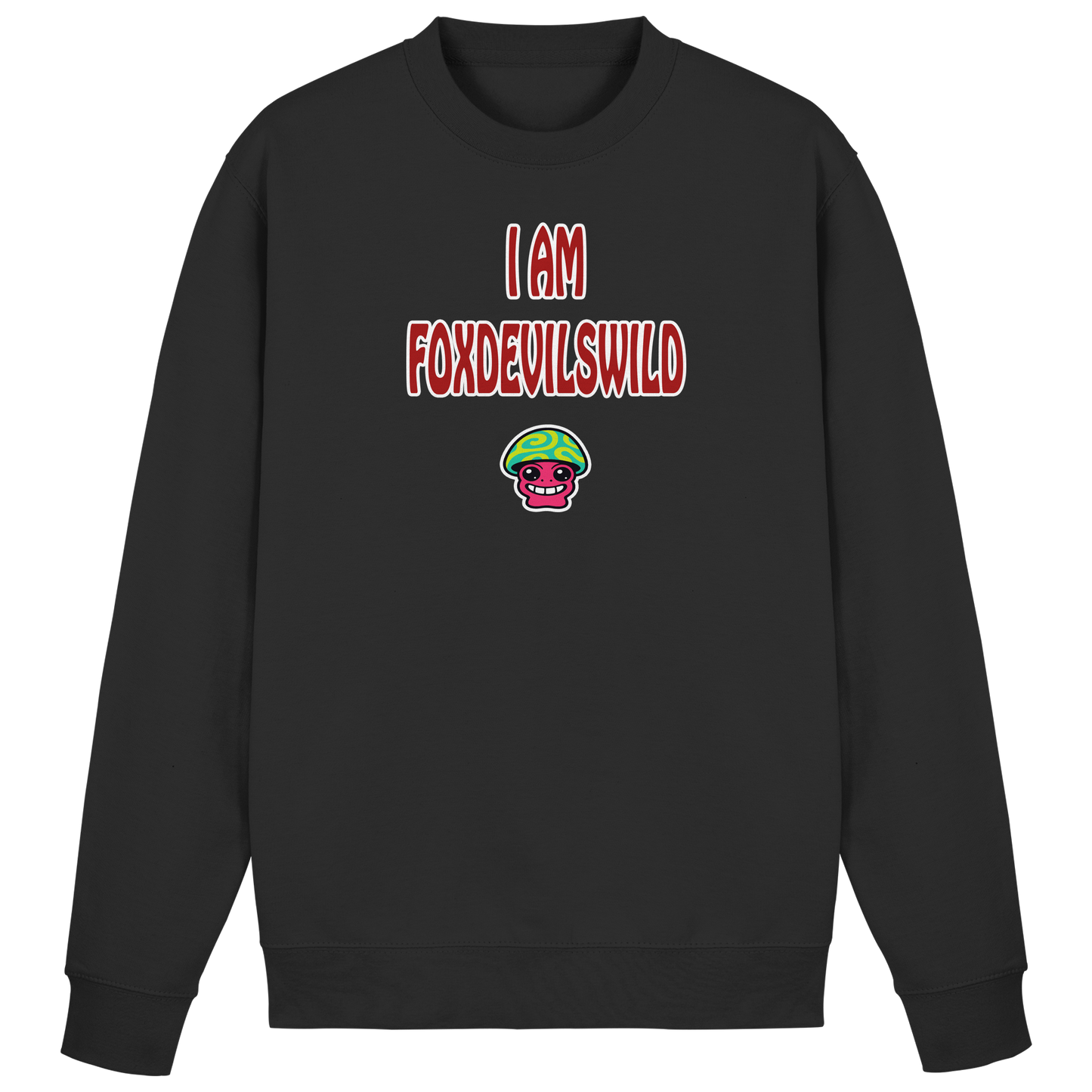 I am foxdevilswild - Basic Sweatshirt