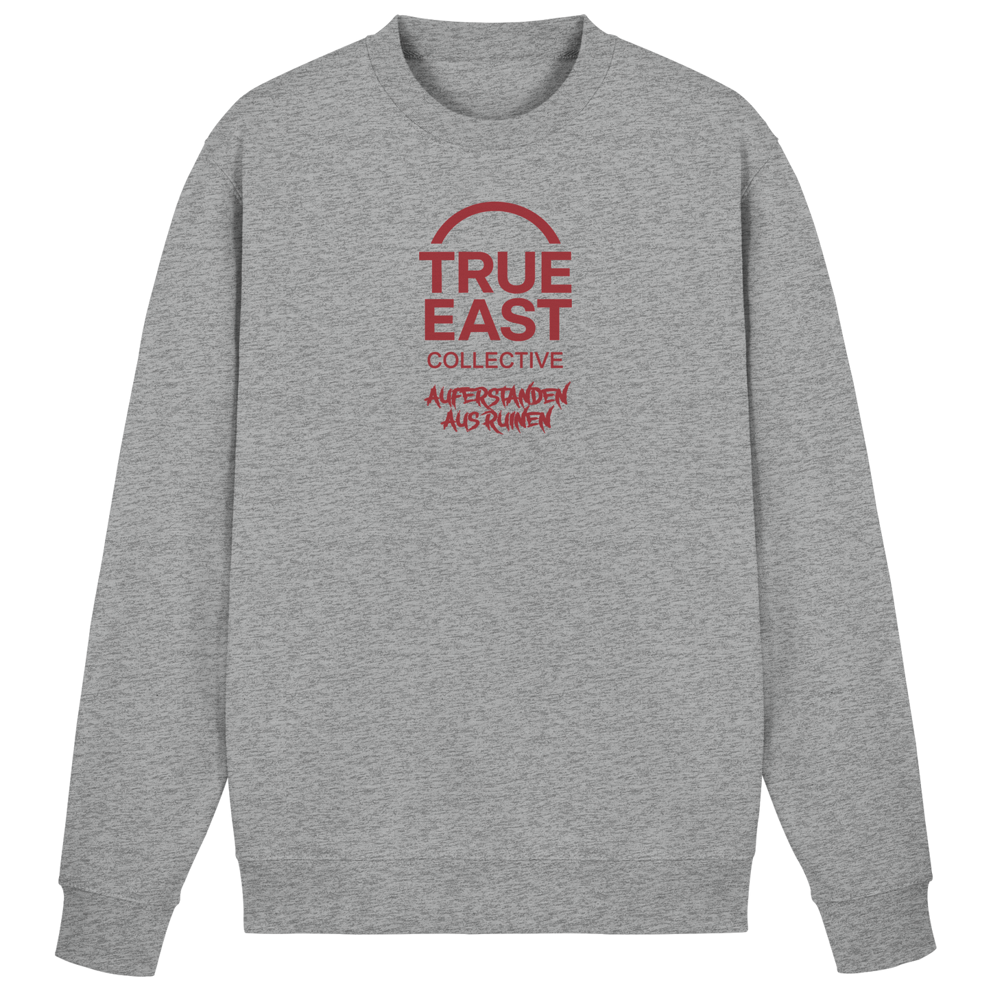 Auferstanden aus Ruinen & True East Logo  – Mehr als ein Zitat - Basic Sweatshirt