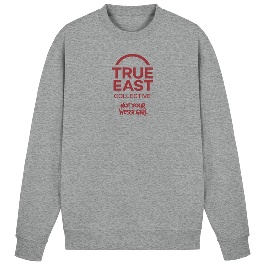 Not Your Wessi Girl & True East Logo  – Lautloser Widerstand auf Stoff - Basic Sweatshirt