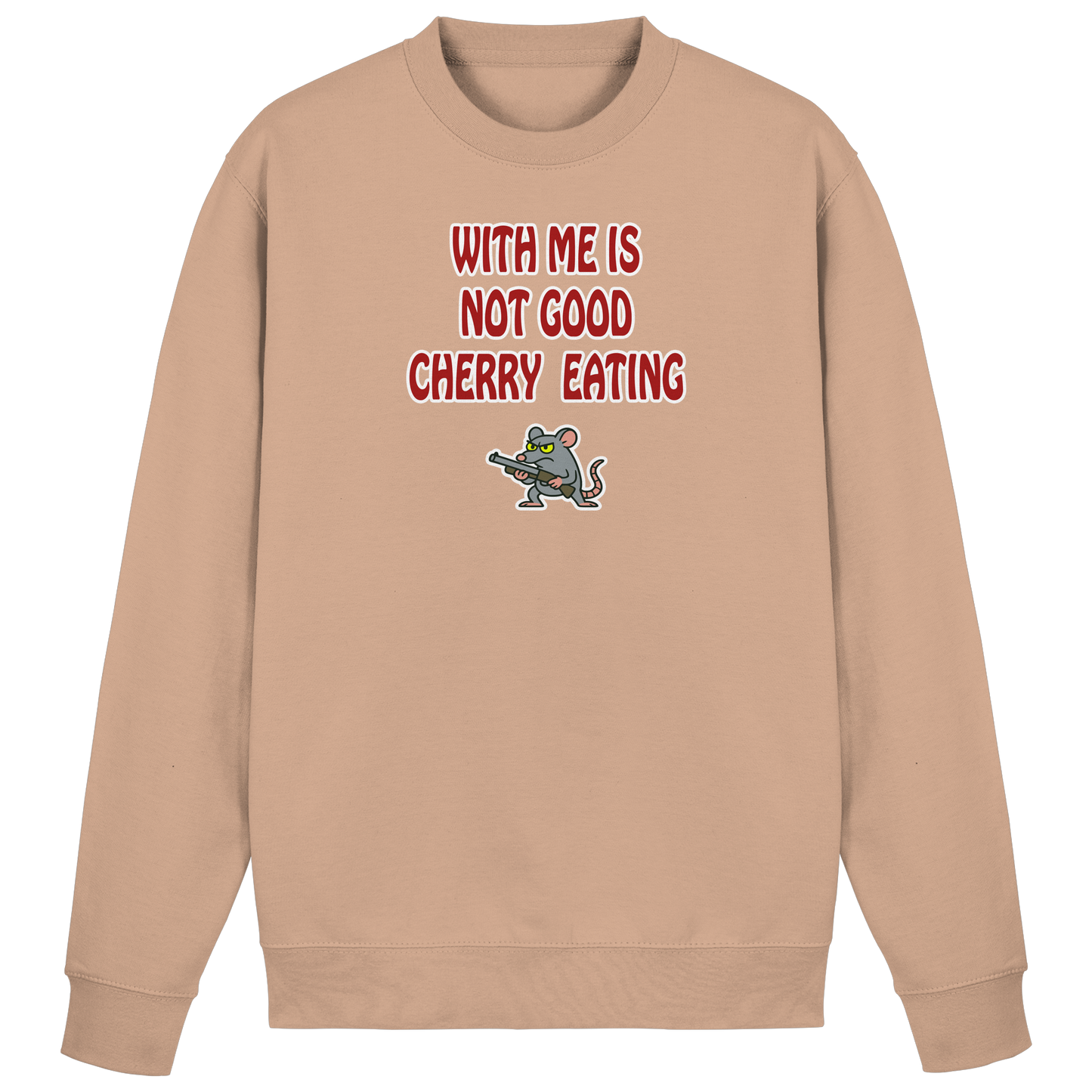 With me is not good cherry eating - Basic Sweatshirt