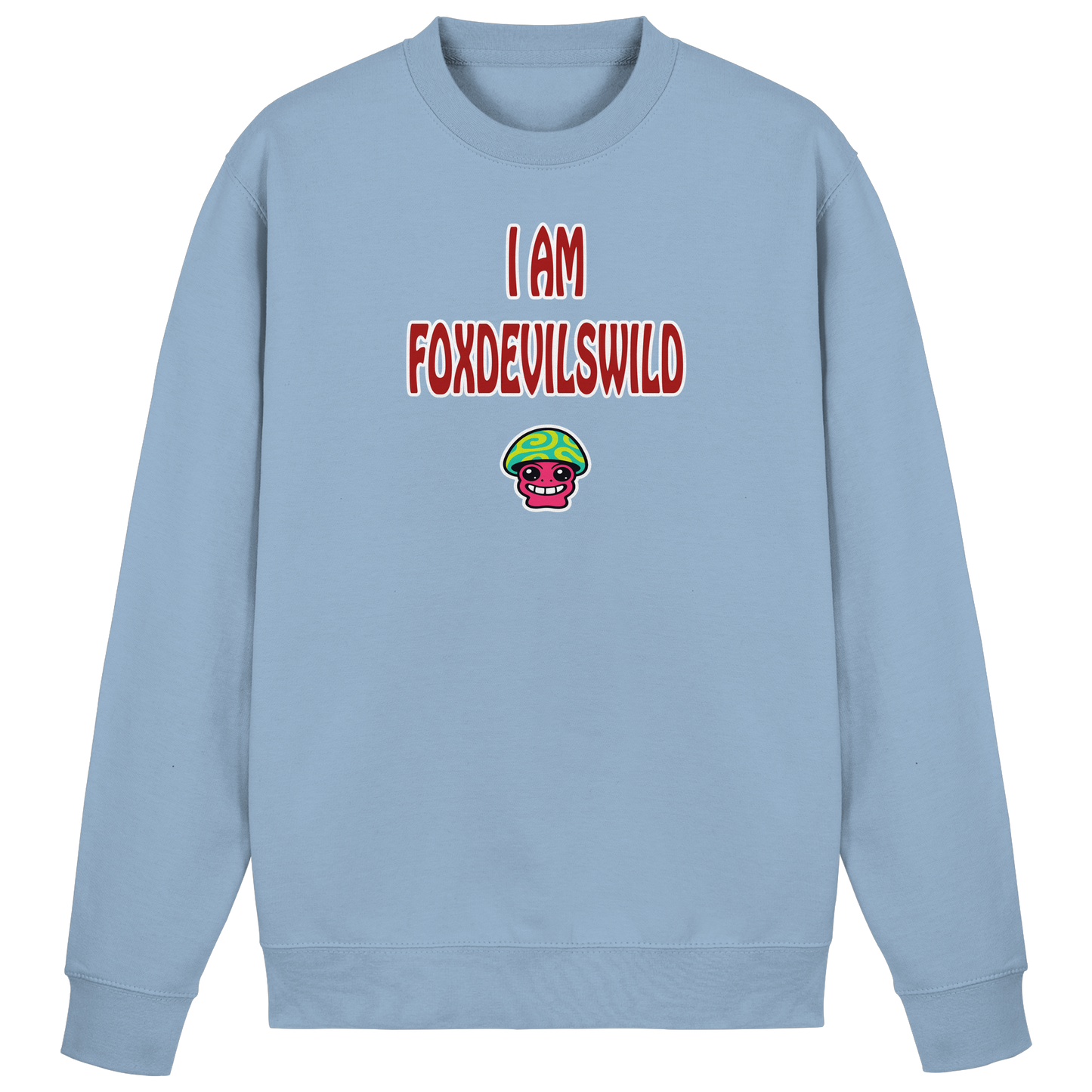I am foxdevilswild - Basic Sweatshirt