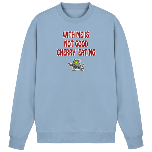 With me is not good cherry eating - Basic Sweatshirt