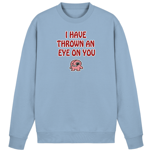 I have thrown an eye on you - Basic Sweatshirt