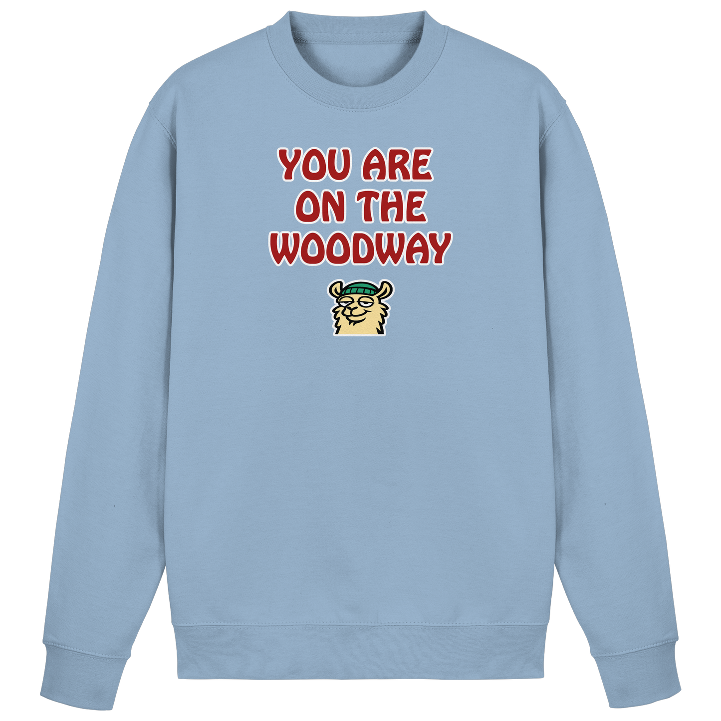 You are on the woodway - Basic Sweatshirt
