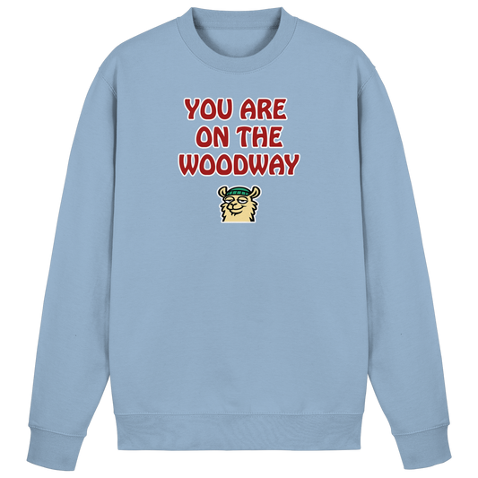 You are on the woodway - Basic Sweatshirt