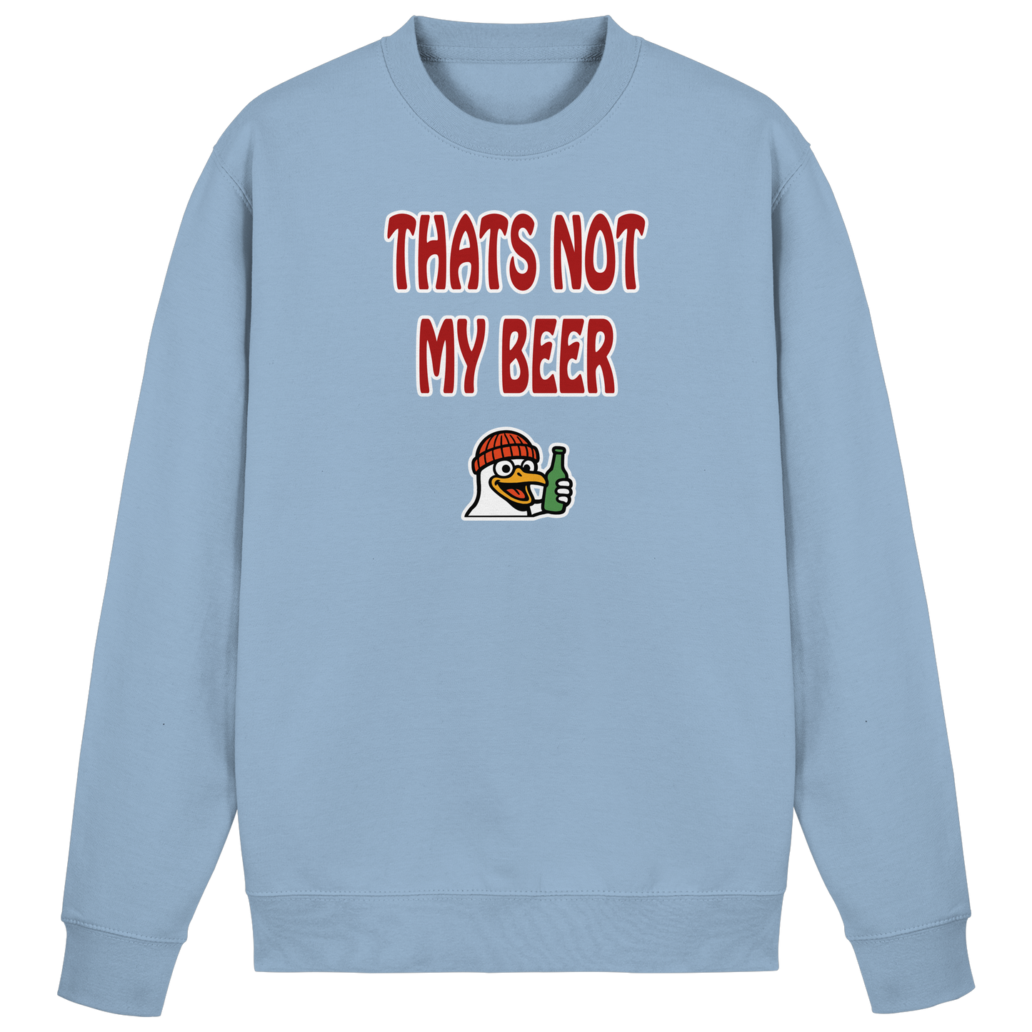 That not my beer - Basic Sweatshirt