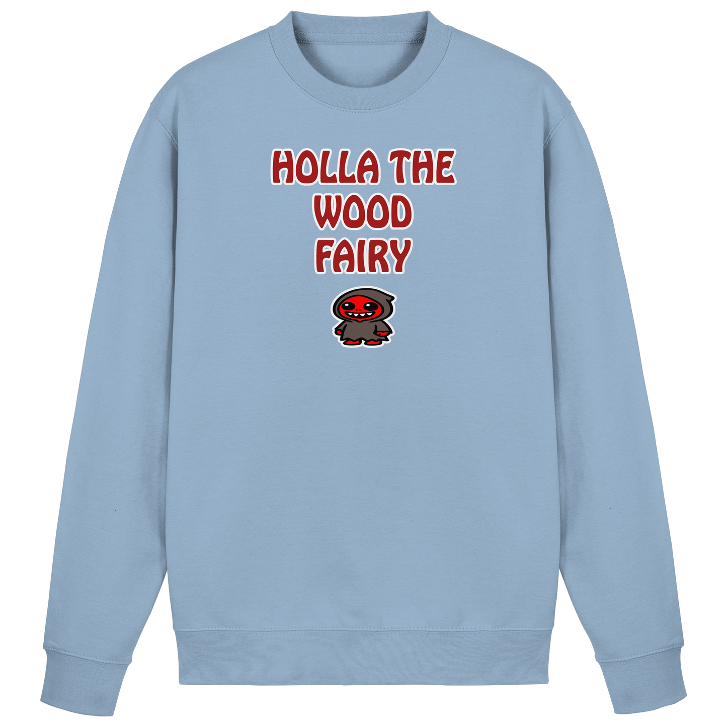 Holla the wood fairy - Basic Sweatshirt
