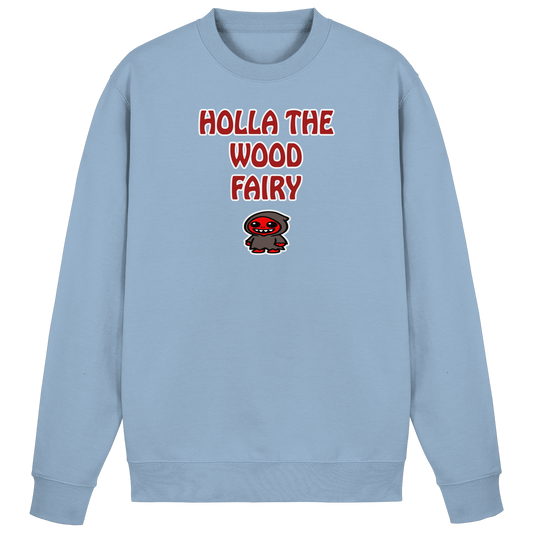 Holla the wood fairy - Basic Sweatshirt