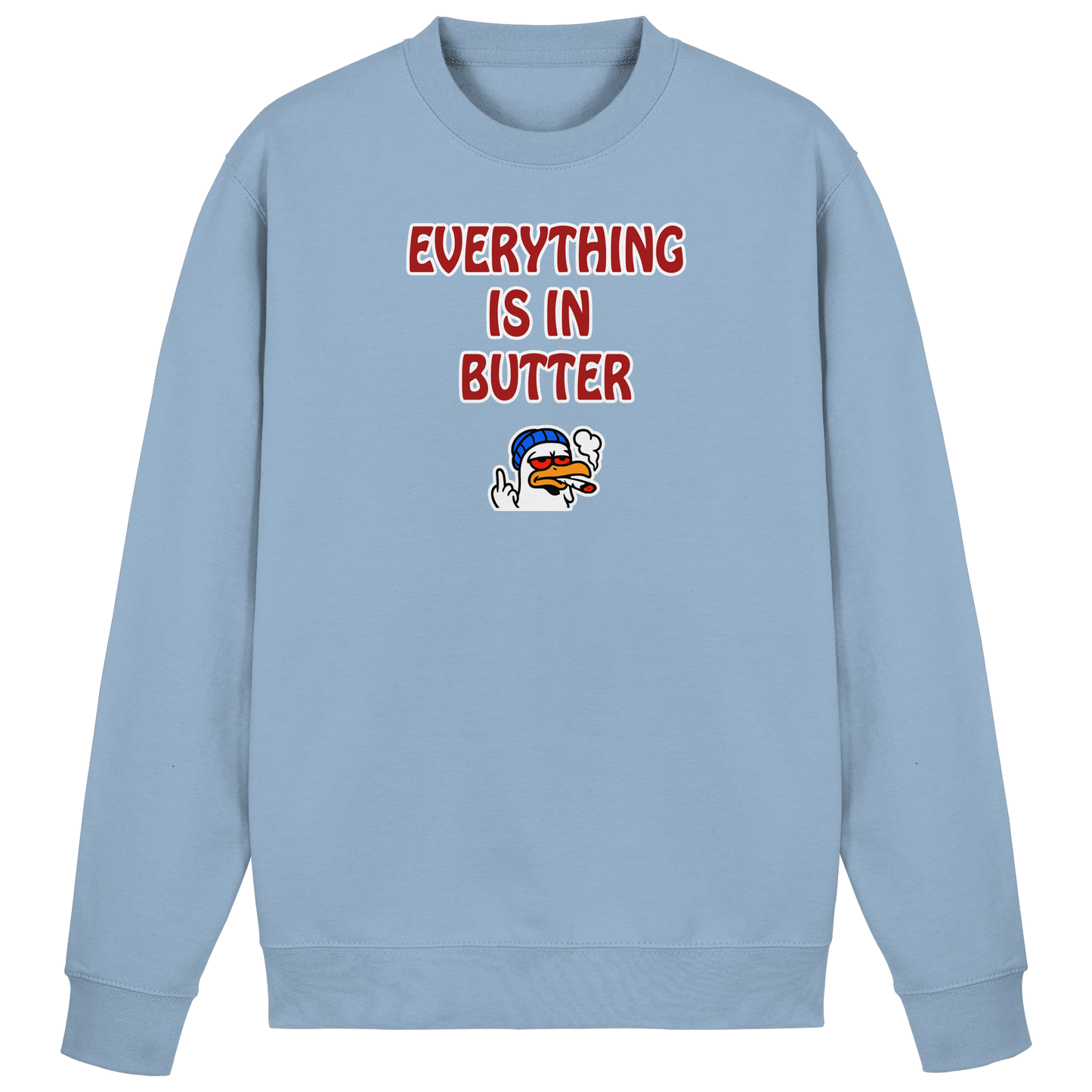 Everything is in butter - Basic Sweatshirt