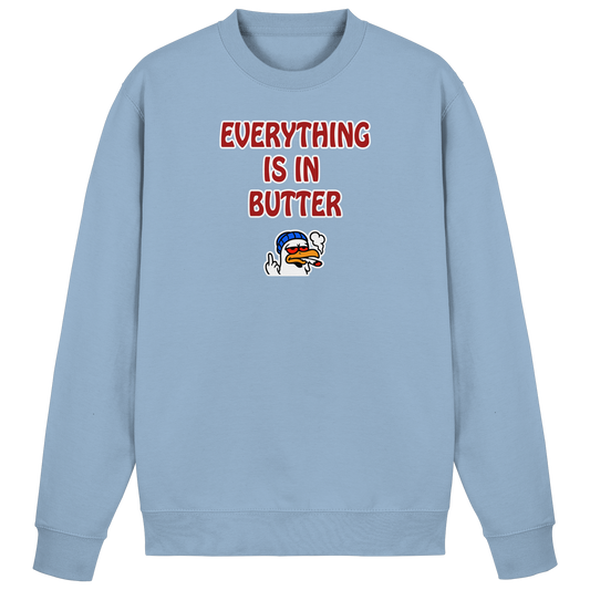 Everything is in butter - Basic Sweatshirt