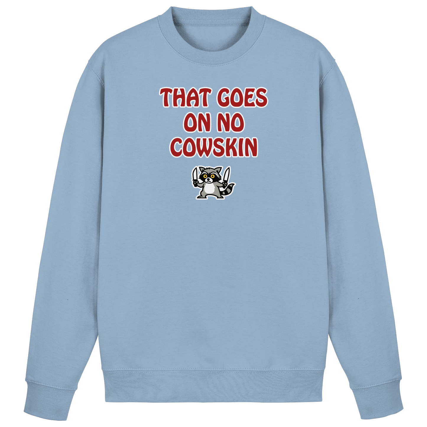 Thats goes on no cowskin - Basic Sweatshirt