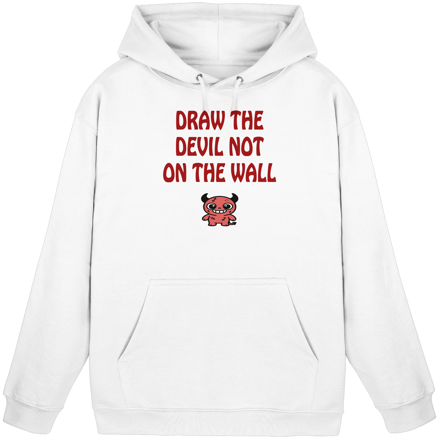 Draw the devil not on the wall - Basic Unisex Hoodie