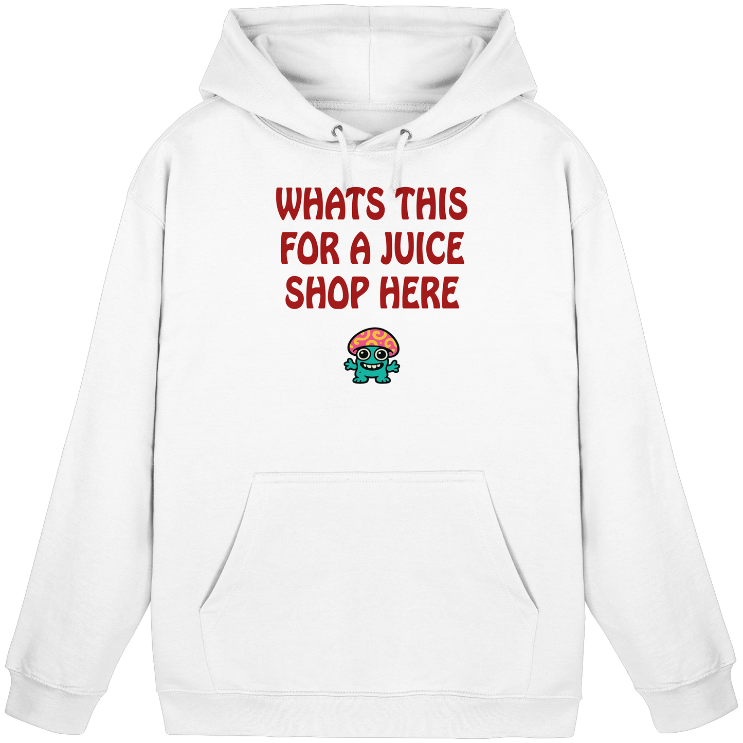 Whats this for a juice shop here - Basic Unisex Hoodie