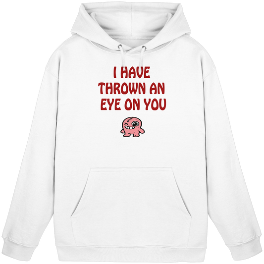 I have thrown an eye on you - Basic Unisex Hoodie