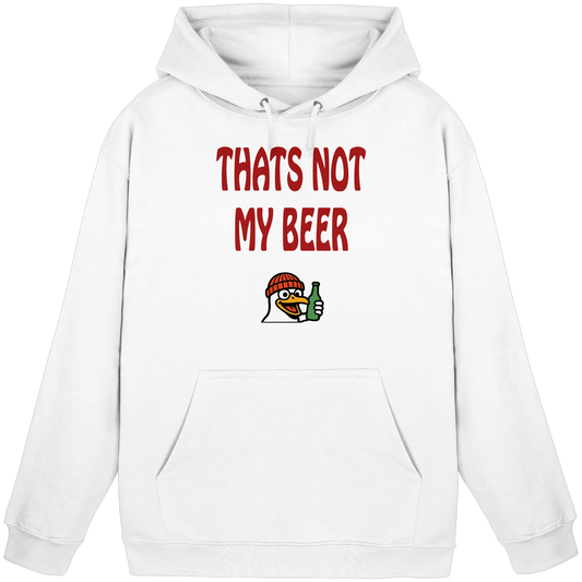 That not my beer - Basic Unisex Hoodie