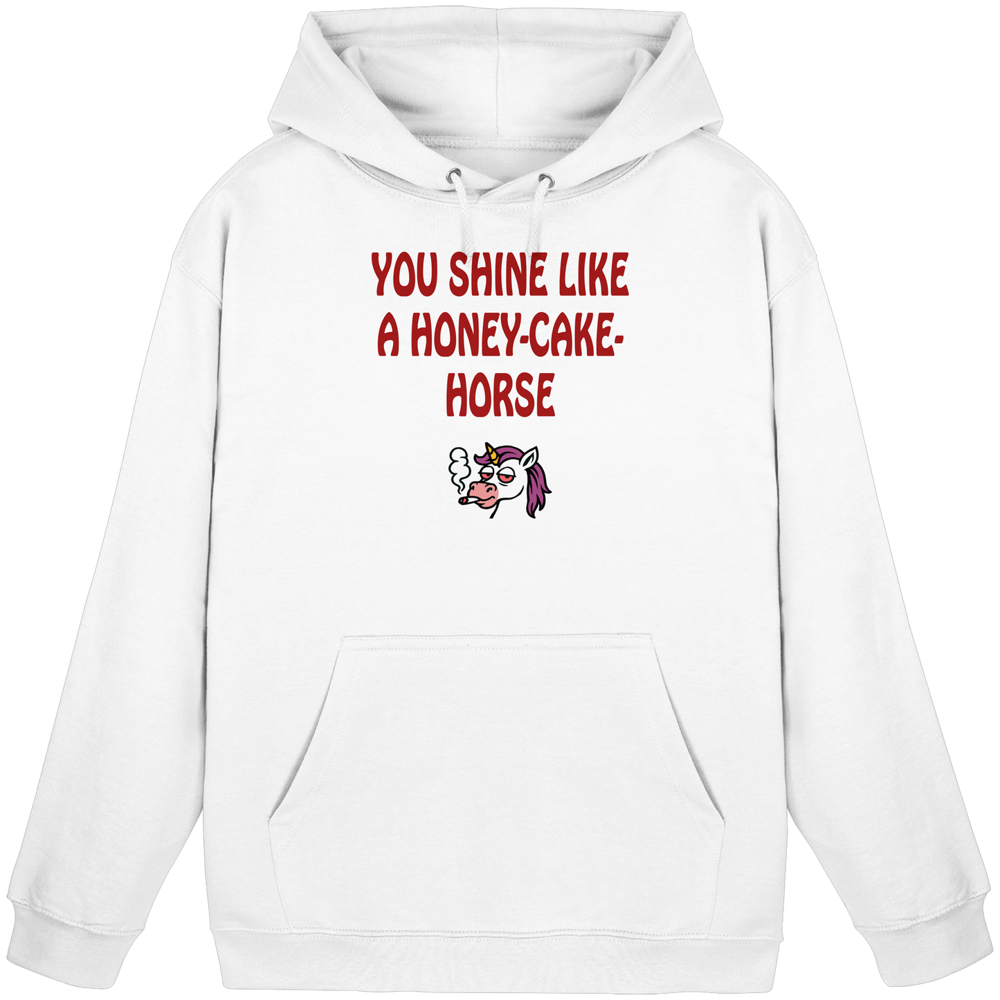 You shine like a honey cake horse - Basic Unisex Hoodie