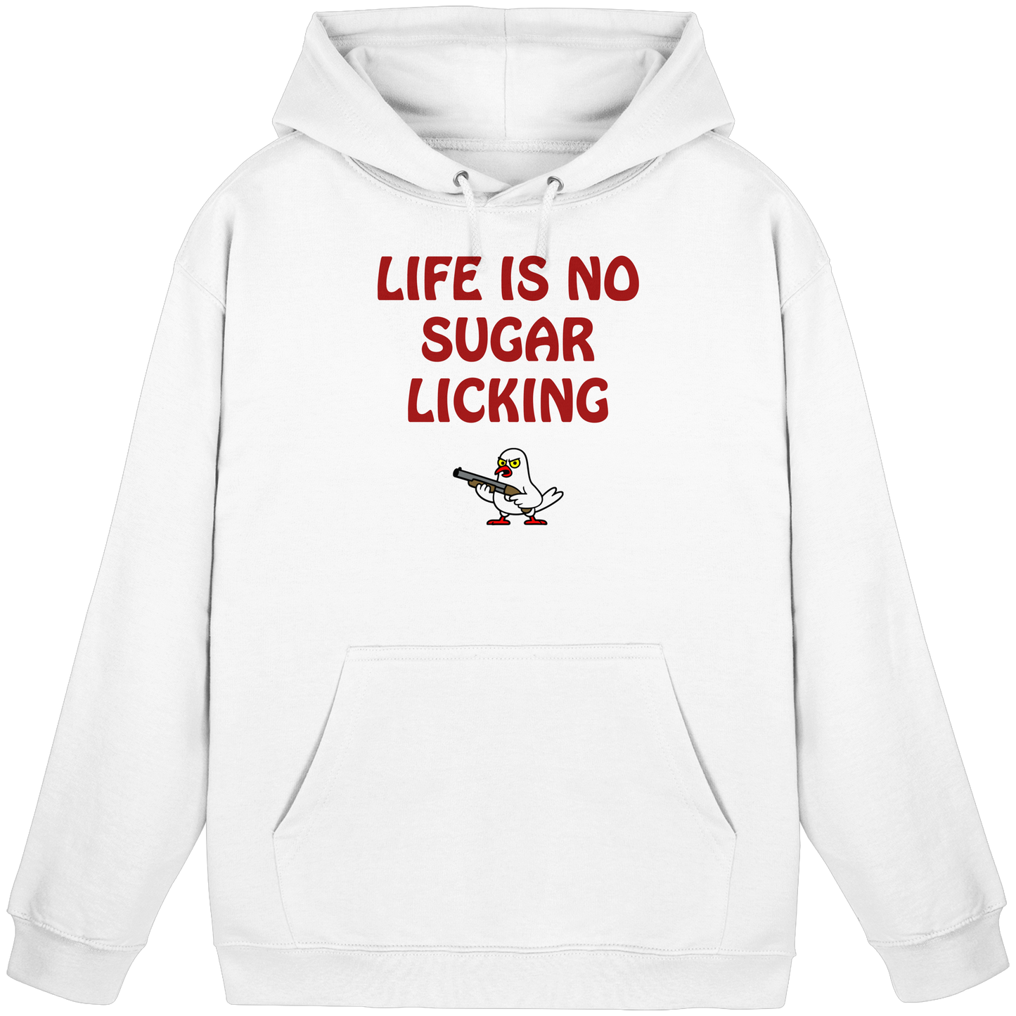 Life is no sugar licking - Basic Unisex Hoodie