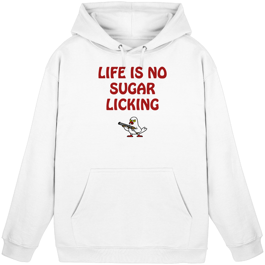 Life is no sugar licking - Basic Unisex Hoodie