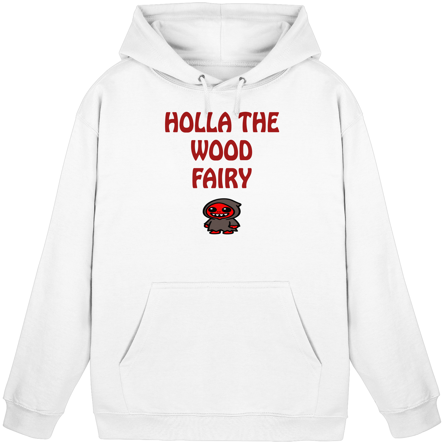 Holla the wood fairy - Basic Unisex Hoodie