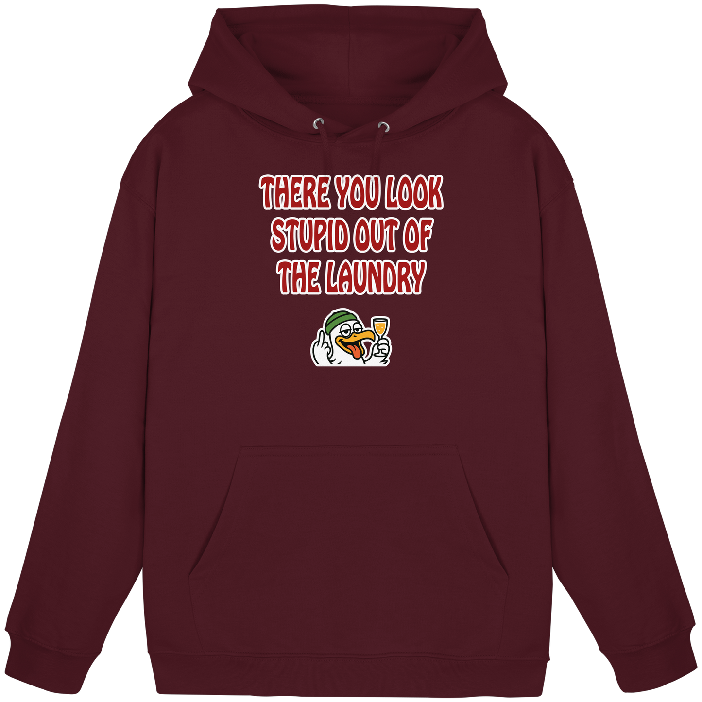 There you look stupid out of the laundry - Basic Unisex Hoodie