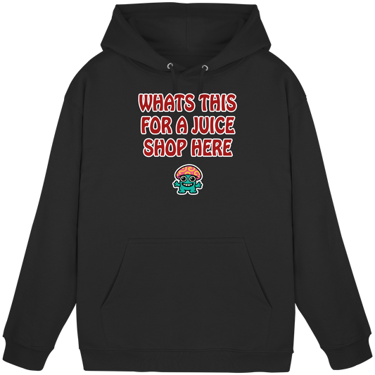Whats this for a juice shop here - Basic Unisex Hoodie