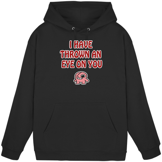 I have thrown an eye on you - Basic Unisex Hoodie