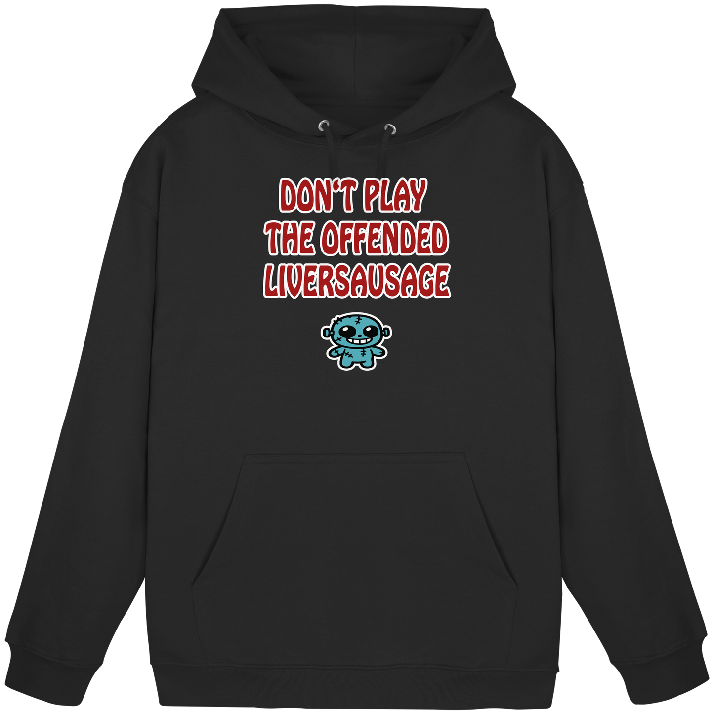 Dont play the offended liversausage - Basic Unisex Hoodie