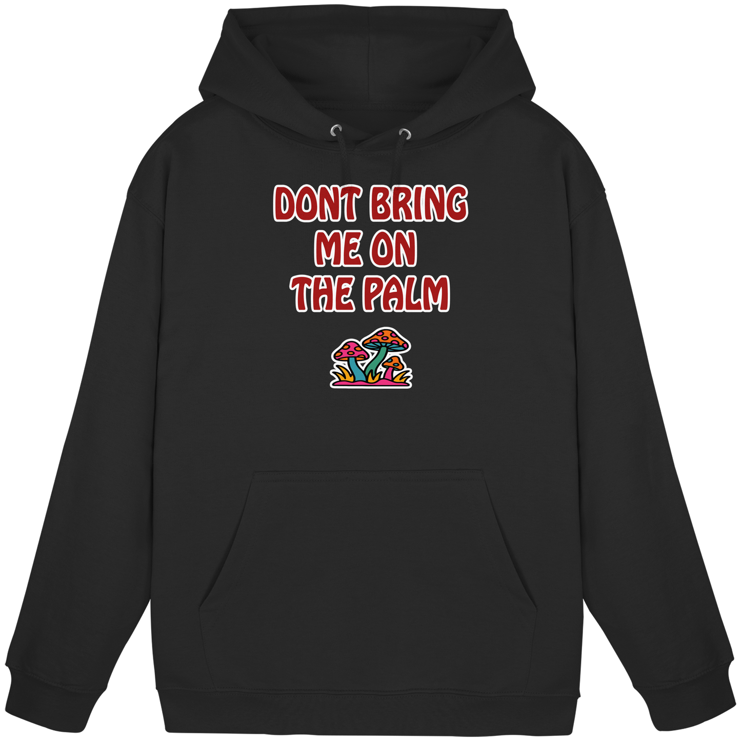 Dont bring me on the palm - Basic Unisex Hoodie