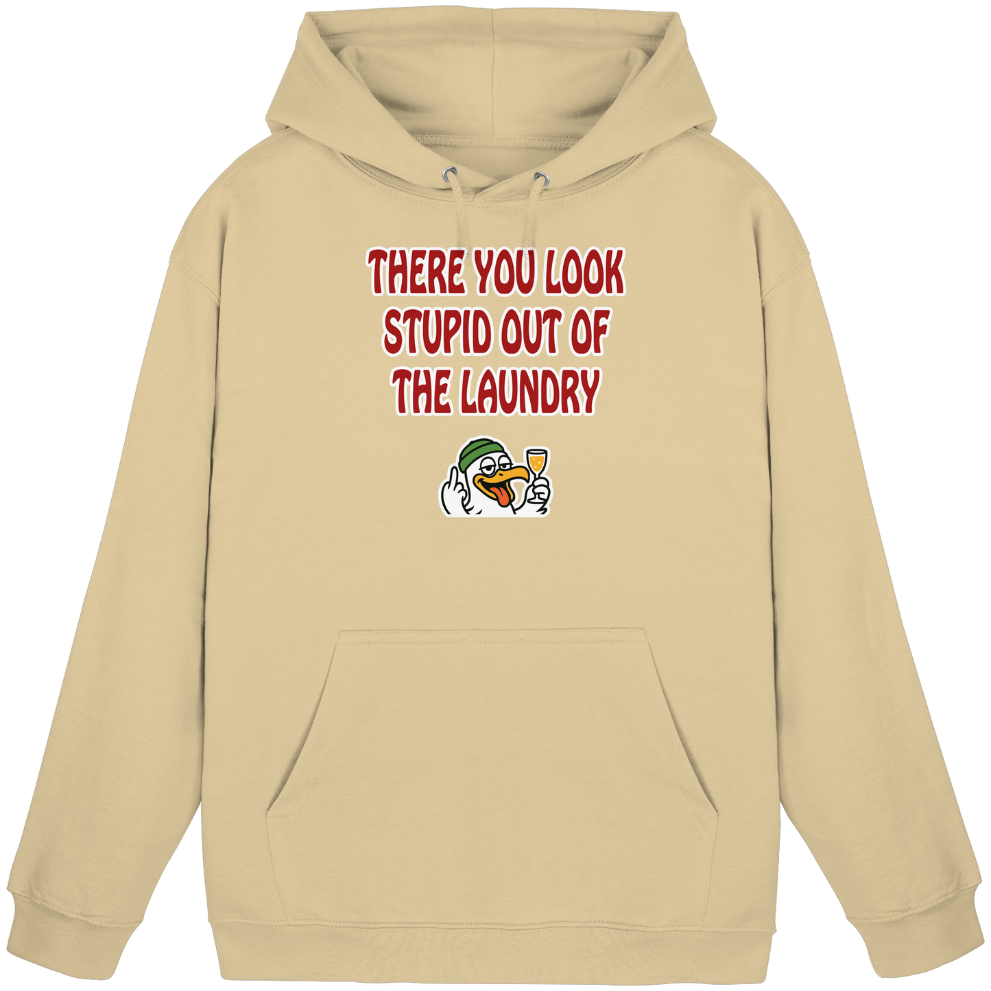 There you look stupid out of the laundry - Basic Unisex Hoodie