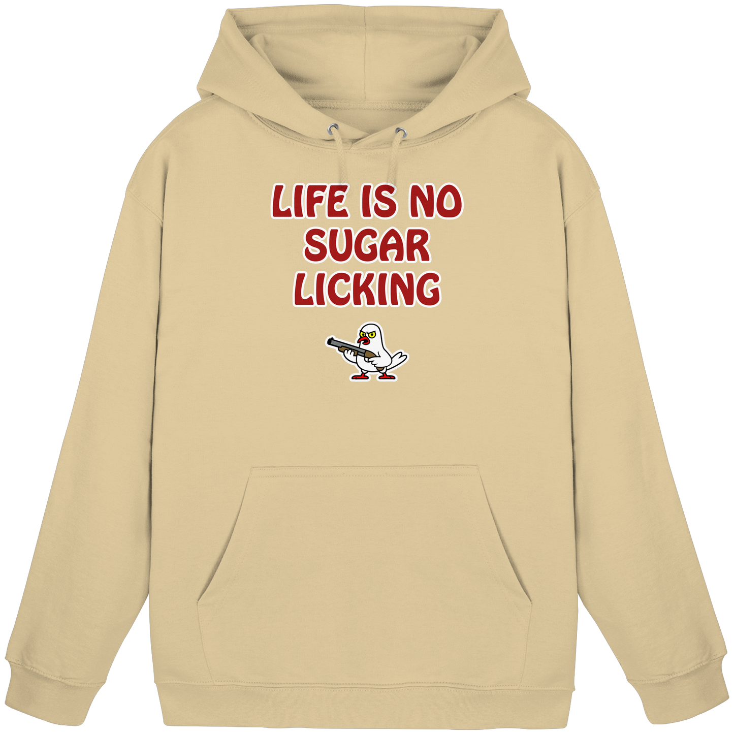 Life is no sugar licking - Basic Unisex Hoodie