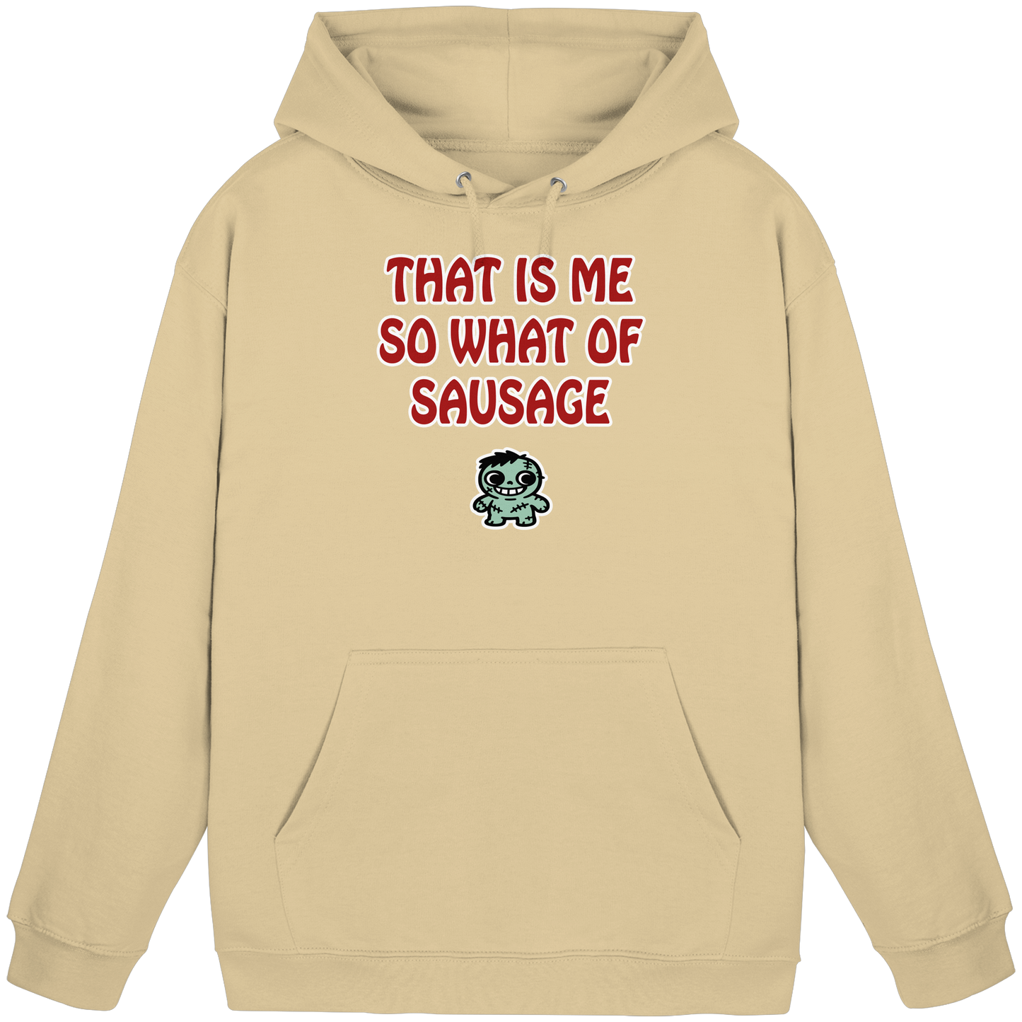 That is me so what of sausage - Basic Unisex Hoodie