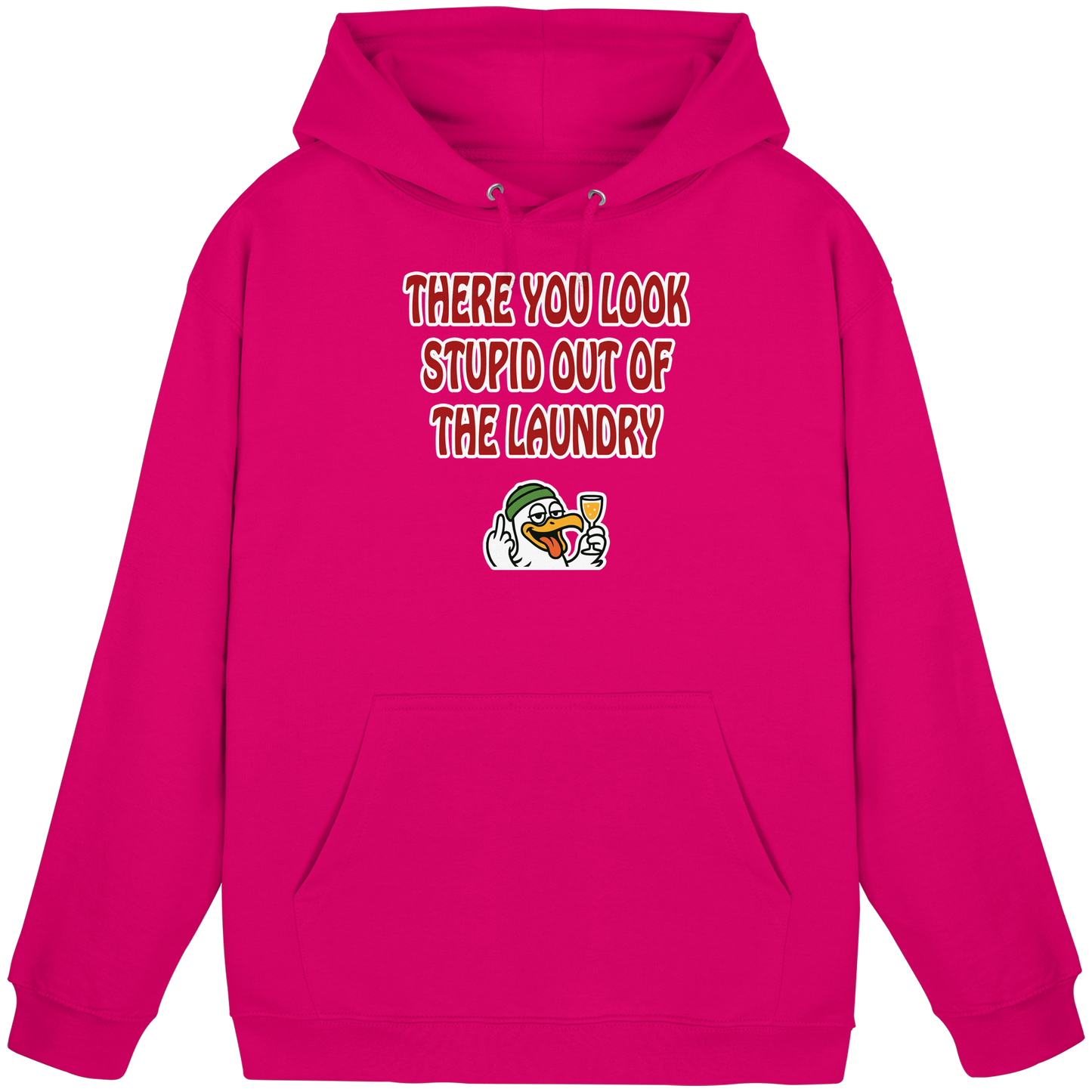 There you look stupid out of the laundry - Basic Unisex Hoodie
